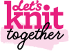 Let's Knit Together