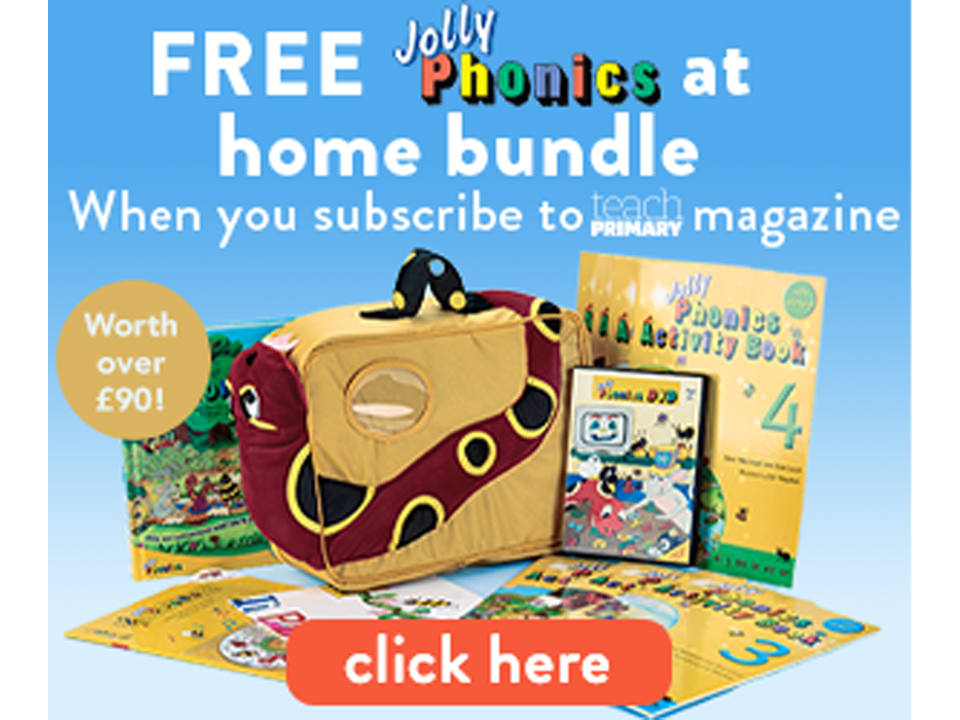 Free Jolly Phonics at home bundle when you subscribe to teach primary Magazine | worth over £90!