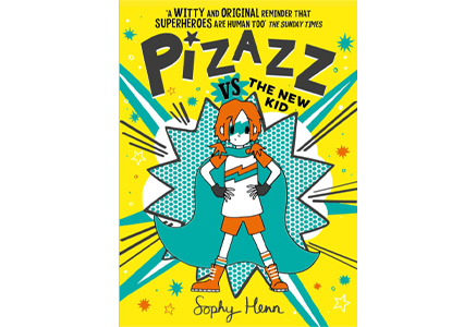 Pizazz vs the New Kid, Sophy Henn