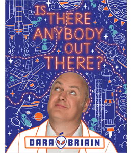 Is There Anybody Out There? Dara Ó Briain